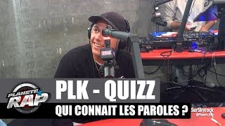 PLK  Quizz quotQui connaît les paroles quot PlanèteRap [upl. by Adaner885]