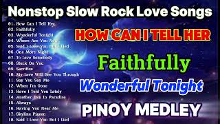 Nonstop Slow Rock Love Songs  Slow Rock Pinoy Medley Collection  Best Lumang Tugtugin 70s 80s 90s [upl. by Theresina]