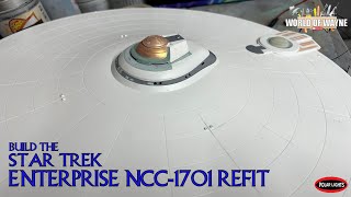 Build the Polar Lights USS Enterprise Refit 1350 Scale  Part 9 [upl. by Nickolai277]