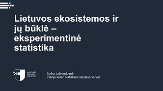 StatistiKavaRytis „Eksperimentinė statistika Lietuvos ekosistemos ir jų būklė“ [upl. by Alegnave938]