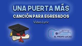 Una puerta más Canción para egresados  Canción de graduación [upl. by Cir]