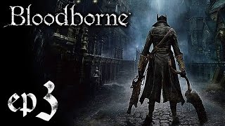 Bloodborne walkthrough  Ep3  Cleric Beast BOSS amp Eileen the Crow [upl. by Cantu]