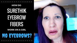 DO EYEBROW FIBERS WORK ON A GIRL WITH NO EYEBROWS I SureThik Eyebrow Fiber Demo amp Review [upl. by Arraeic]