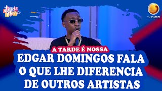 Edgar Domingos diz que está no auge da sua carreira  A tarde é nossa  TV ZIMBO [upl. by Inoue]