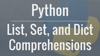 Python Tutorial Comprehensions  How they work and why you should be using them [upl. by Buroker618]