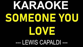 SOMEONE YOU LOVE KARAOKE LEWIS CAPALDI ONLY LYRICS TEXT DISPLAY NO MUSIC BACKGROUND [upl. by Enneibaf]