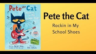 Pete the Cat  Rocking in my schools shoes by Eric Litwin [upl. by Lebiralc]