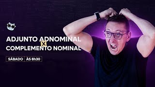 ADJUNTO ADNOMINAL x COMPLEMENTO NOMINAL  8h30  Prof Claiton Natal [upl. by Anitra]