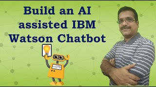 Build a simple AI Assisted IBM Watson Chatbot  Create your own Chatbot with IBM Watson [upl. by Ahsinod729]