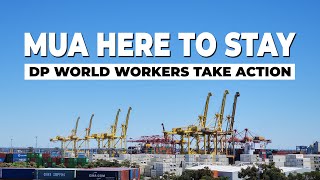 DP World Australia  MUA Members Take Action dpworld dpworlduae [upl. by Norven]