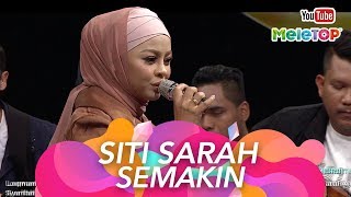 Siti Sarah  Semakin  Persembahan Live MeleTOP [upl. by Niuqaoj]