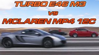 McLaren MP4 12C vs Turbo E46 M3 [upl. by Loralyn]