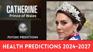 Catherine Princess of Wales  Health Predictions 2024  2027 [upl. by Aluin]