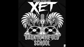 XET  Back To The Old School [upl. by Claude750]