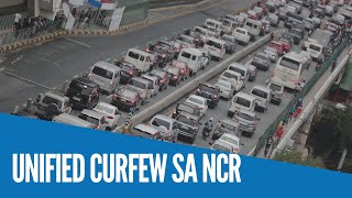 WATCH Unified curfew sa Metro Manila ipatutupad na [upl. by Nnov]