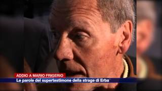 Etg  Addio a Mario Frigerio Le parole del supertestimone della strage di Erba [upl. by Esiuol]