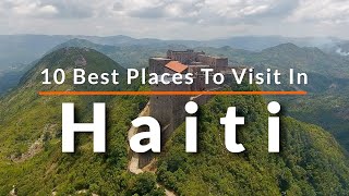 Explore Haiti Top 10 Destinations You Cant Miss [upl. by Etteloiv]