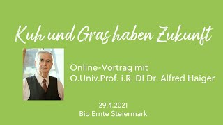 BioVortrag Kuh und Gras haben Zukunft Professor Alfred Haiger [upl. by Janicki]