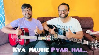 Kya Mujhe Pyaar Hai  Guitar Cover  Wo Lamhe 2006 KK  By Sandeep AndAcousticAkash [upl. by Briana431]