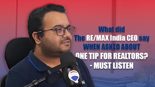 What did the REMAX India CEO say when asked about One Tip for Realtors Must Watch  Real Estate [upl. by Arayc]