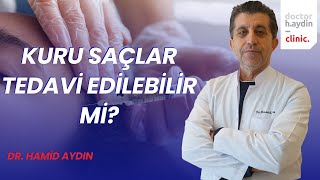 Kuru Saçlar Tedavi Edilebilir mi  Dr Hamid AYDIN [upl. by Drarehs]