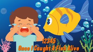 12345 Once I Caught A Fish Alive  Nursery Rhyme  Kids Song [upl. by Genni]