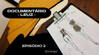 DOCUMENTÁRIO  LEUZ  EP 02  BYAMM ALFAIATARIA [upl. by Tallia]