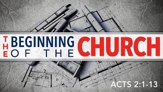 The Beginning of the Church Acts 2113 [upl. by Gillette]