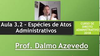 Espécies de Atos Administrativos  Curso de Direito Administrativo [upl. by Zoi]