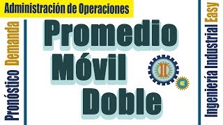 Pronóstico Promedio Movil Doble  Pronóstico de Demanda  Administración de Operaciones [upl. by Nap]