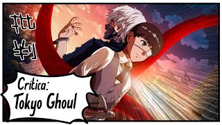 Tokyo Ghoul Anime  Critica [upl. by Enihpad221]