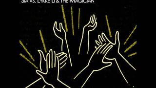 Sia vsLykke Li amp The Magician  Follow Your Hands VIC MashUp [upl. by Irat]