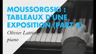 Moussorgski Tableaux dune exposition  Piano Olivier Lattion  Part 3 [upl. by Reuven]