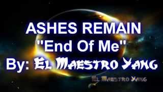 end of me ashes remain lyrics [upl. by Aznarepse919]