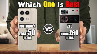 MOTOROLA EDGE 50 ULTRA vs ZTE NUBIA Z60 ULTRA [upl. by Parnas129]