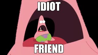 Patrick Star Idiot Friend 10 Hours [upl. by Lachman708]