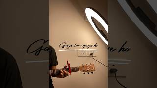 Gaye Tum Gaye Ho Kyu Cover Dvsh  guitar cover [upl. by Lohse]