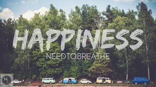 Happiness  Needtobreathe  Lyrics [upl. by Corrine197]