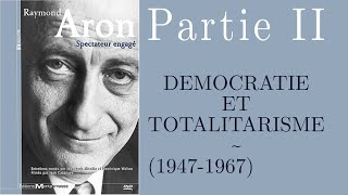 Démocratie et Totalitarisme 19471967  Raymond Aron  Spectateur Engagé  Partie II [upl. by Epifano]