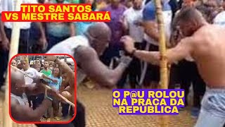 Tito Santos vs Mestre Sabará o clima esquentou na Praça da República [upl. by Abibah]