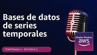 🇪🇸402  Bases de datos de series temporales Charlas Técnicas de AWS [upl. by Quincey]