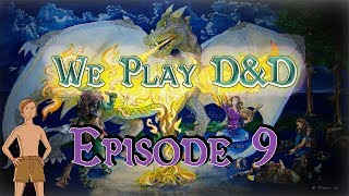 We Play DampD  Ep 9 Bombs [upl. by Nodnal61]