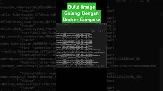 Build Image Golang dengan Docker Compose tutorial coding golangtutorial [upl. by Dulci]