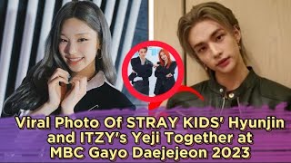 Viral Photo Of STRAY KIDS Hyunjin and ITZYs Yeji Together at MBC Gayo Daejejeon 2023 [upl. by Valorie599]