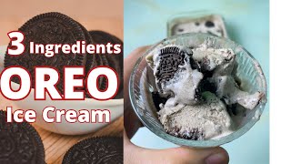 3 Ingredients Only  Homemade Oreo Ice Cream [upl. by Aikyt]