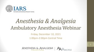 Anesthesia amp Analgesia Ambulatory Anesthesia Webinar [upl. by Claudian370]