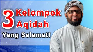 Inilah 3 Kelompok Aqidah Yang Selamat‼️ [upl. by Hauck]