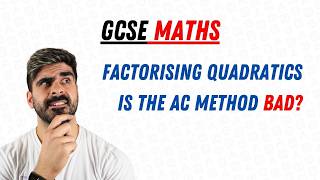 The AC Method is Bad  GCSE Maths [upl. by Lalaj]