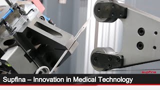 Supfina  Innovation in Medical Technology [upl. by Eillom406]