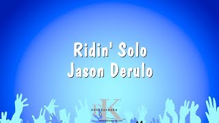 Ridin Solo  Jason Derulo Karaoke Version [upl. by Ayikal744]